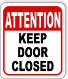ATTENTION KEEP DOOR CLOSED Metal Aluminum composite sign