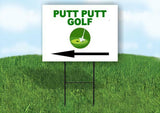 PUTT PUTT GOLF LEFT ARROW NO Yard Sign Road with Stand LAWN SIGN Single sided