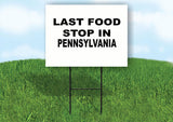 PENNSYLVANIA LAST FOOD STOP 18 in x 24 in Yard Sign Road Sign with Stand
