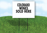 COLORADO WINES SOLD HERE 18 in x 24 in Yard Sign Road Sign with Stand