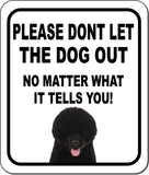 PLEASE DONT LET THE DOG OUT Portuguese Water Dog Metal Aluminum Composite Sign