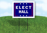 ELECT HALL 18 in x 24 in Yard Sign Road Sign with Stand