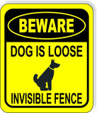 BEWARE DOG IS LOOSE INVISIBLE FENCE YELLOW CIRCLE Metal Aluminum composite sign