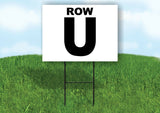 ROW U BLACK WHITE Yard Sign with Stand LAWN SIGN