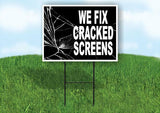 WE FIX CRACKED SCREENS Yard Sign Road with Stand LAWN SIGN