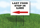 ILLINOIS LAST FOOD STOP LEFT ARROW Yard Sign w Stand LAWN SIGN Single