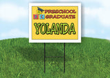 YOLANDA PRESCHOOL GRADUATE 18 in x 24 in Yard Sign Road Sign with Stand