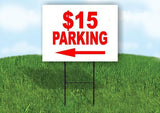 15 DOLLAR PARKING  LEFT ARROW Yard Sign Road with Stand LAWN SIGN Single sided