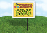 ESME PRESCHOOL GRADUATE 18 in x 24 in Yard Sign Road Sign with Stand