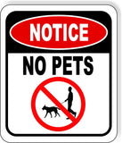 NOTICE NO PETS Metal Aluminum Composite Sign