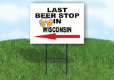 WISCONSIN LAST BEER STOP LEFT ARROW Yard Sign w Stand LAWN SIGN Single