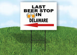 DELAWARE LAST BEER STOP LEFT ARROW Yard Sign w Stand LAWN SIGN Single