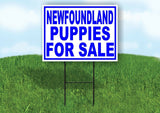 Newfoundland PUPPIES FOR SALE BLUE Yard Sign Road with Stand LAWN SIGN