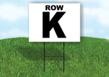 ROW K BLACK WHITE Yard Sign with Stand LAWN SIGN