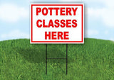 POTTERY CLASSES HERE RED 18 in x 24 in Yard Sign Road Sign with Stand