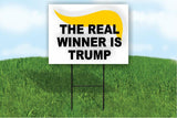 THE REAL WINNER IS  DONALD Trump Yard Sign ROAD SIGN w stand large 18"x24"