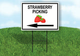 STRAWBERRY PICKING LEFT ARROW Yard Sign Road with Stand LAWN SIGN Single sided