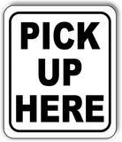 PICK UP HERE BLACK Metal Aluminum composite sign