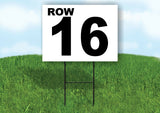 ROW 16 BLACK WHITE Yard Sign with Stand LAWN SIGN