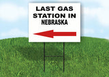NEBRASKA LAST GAS STATION LEFT ARROW Yard Sign w Stand LAWN SIGN Single