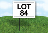 LOT 84  18 in x 24 in Yard Sign Road Sign with Stand