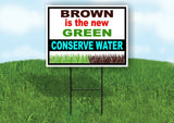 BROWN NEW GREEN CONSERVE WATER Yard Sign with Stand LAWN SIGN