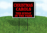 CHRISTMAS CAROLS THIS SUNDAY IN THE PARK BLACK RE Yard Sign with Stand LAWN SIGN