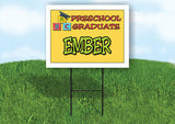 EMBER PRESCHOOL GRADUATE 18 in x 24 in Yard Sign Road Sign with Stand