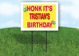 TRISTIAN'S HONK ITS BIRTHDAY 18 in x 24 in Yard Sign Road Sign with Stand