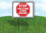 STOP VACCINE CARD REQUIRED STOP SIGN Yard Sign with Stand LAWN SIGN