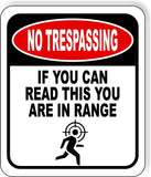 NO TRESPASSING If You Can Read This You Are In Range Outdoor Metal sign