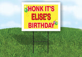 ELISE'S HONK ITS BIRTHDAY 18 in x 24 in Yard Sign Road Sign with Stand