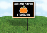 OUR LITTLE PUMPKIN IS TURNING TWO Yard Sign with Stand LAWN SIGN