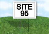 SITE 95  18 in x 24 in Yard Sign Road Sign with Stand
