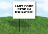 NEW HAMPSHIRE LAST FOOD STOP 18 in x 24 in Yard Sign Road Sign with Stand