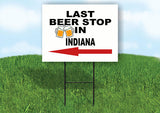 INDIANA LAST BEER STOP LEFT ARROW Yard Sign w Stand LAWN SIGN Single