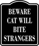 Beware Cat Will Bite Strangers BLACK  Aluminum Composite Sign