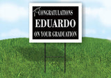 EDUARDO CONGRATULATIONS GRADUATION 18 in x 24 in Yard Sign Road Sign with Stand