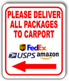 Please deliver all packages to carport left Arrow Aluminum composite sign