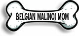 Dog Mom Belgian Malinoi Bone Car Magnet Bumper Sticker 3"x7"