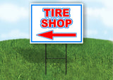 TIRE SHOP LEFT arrow RED WHITE BLUE 18inx24in Yard Road Sign w/  Stand