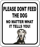PLEASE DONT FEED THE DOG Saluki Metal Aluminum Composite Sign