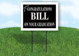BILL CONGRATULATIONS GRADUATE 18 in x 24 in Yard Sign Road Sign with Stand