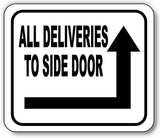 ALL DELIVERIES TO SIDE DOOR AROUND CORNER RIGHT UP ARROW Aluminum Composite Sign
