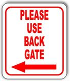 Please use back Gate Left Arrow Aluminum Composite Sign
