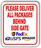 PLEASE DELIVER ALL PACKAGES BEHIND SIDE GATE Aluminum Composite Sign