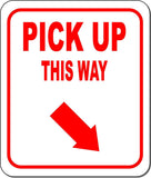 PICK UP THIS WAY RED 8 Arrow Variations Metal Aluminum composite sign