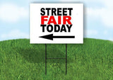 STREET FAIR TODAY LEFT ARROW Yard Sign Road with Stand LAWN SIGN Single sided