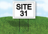 SITE 31  18 in x 24 in Yard Sign Road Sign with Stand