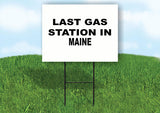 MAINE LAST GAS 18 in x 24 in Yard Sign Road Sign with Stand